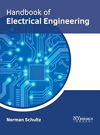 handbook of electrical engineering 1st edition norman schultz 1632386526, 978-1632386526