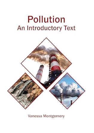 pollution an introductory text 1st edition vanessa montgomery 1647406404, 978-1647406400