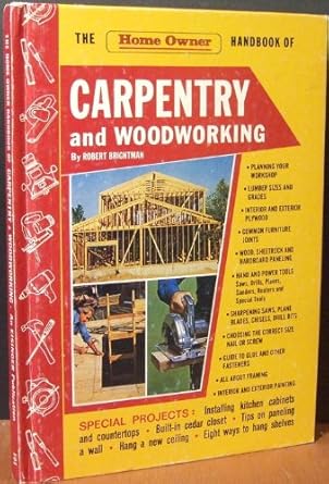 the home owner handbook of carpentry and woodworking 1st edition robert brightman 0517514435, 978-0517514436