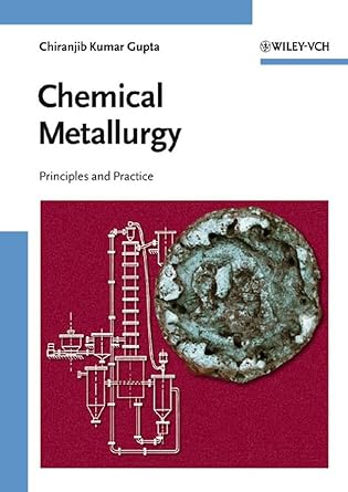 chemical metallurgy principles and practice 1st edition chiranjib kumar gupta 3527303766, 978-3527303762