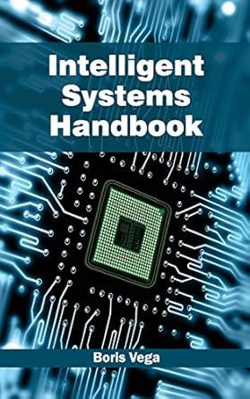 intelligent systems handbook 1st edition boris vega 1632383047, 978-1632383044