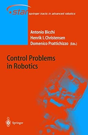 control problems in robotics 1st edition antonio bicchi ,henrik christensen ,domenico prattichizzo