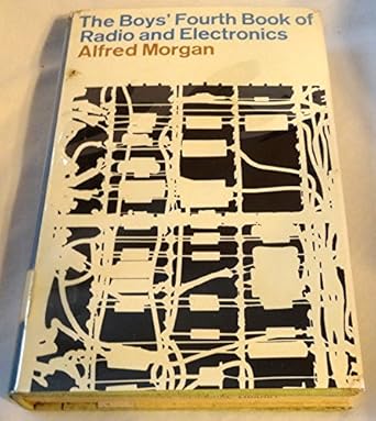 the boys fourth book of radio and electronics an introduction to solid state physics semiconductors and