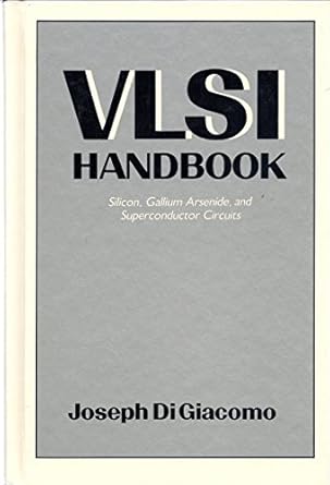 vlsi handbook silicon gallium arsenide and superconductor circuits 1st edition joseph i di giacomo