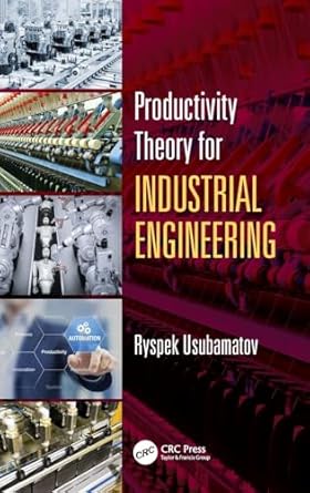 productivity theory for industrial engineering 1st edition ryspek usubamatov 1138483214, 978-1138483217