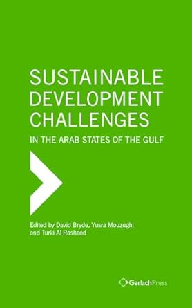 sustainable development challenges in the arab states of the gulf 1st edition turki al rasheed ,david bryde