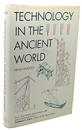 technology in the ancient world 1st edition henry hodges 0880298936, 978-0880298933