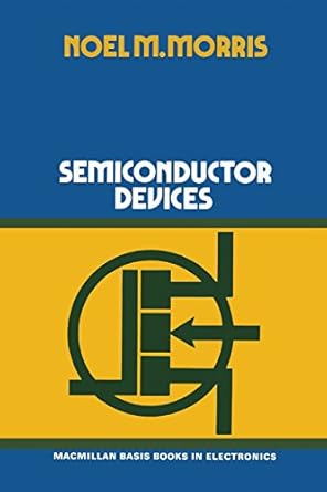 semiconductor devices 1st edition noel m morris 0333185366, 978-0333185360