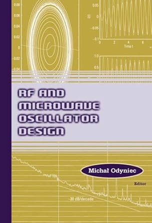 rf and microwave oscillator design 1st edition michael odyniec 1580533205, 978-1580533201