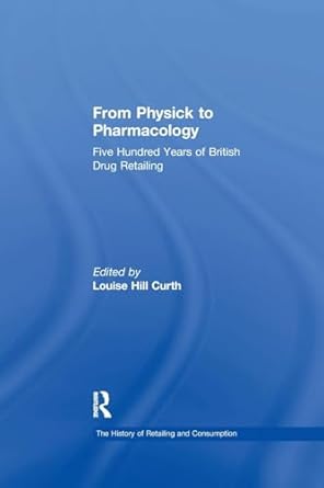 from physick to pharmacology 1st edition louise hill curth 1138266302, 978-1138266308