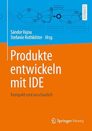 produkte entwickeln mit ide kompakt und anschaulich 1st edition sandor vajna ,stefanie rothkotter 365832032x,
