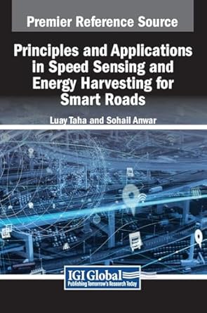 principles and applications in speed sensing and energy harvesting for smart roads 1st edition luay taha