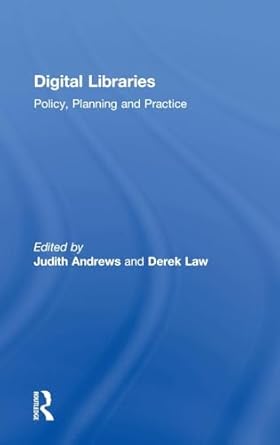 digital libraries policy planning and practice 1st edition judith andrews ,derek law 0754634485,