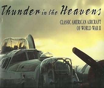 thunder in the heavens classic american aircraft of world war ii 1st edition martin bowman ,patrick bunce