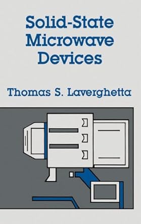 solid state microwave devices 1st edition thomas s laverghetta 0890062161, 978-0890062166