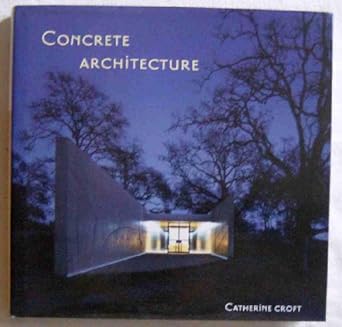 concrete architecture 1st edition catherine croft 1586854607, 978-1586854607