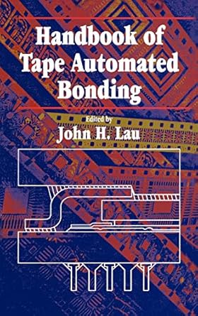 handbook of tape automated bonding 1st edition john h lau 0442004273, 978-0442004279