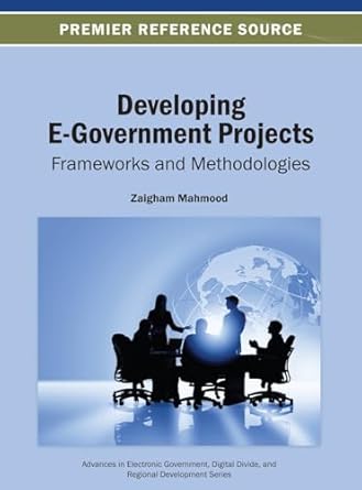 developing e government projects frameworks and methodologies 1st edition zaigham mahmood 1466642459,