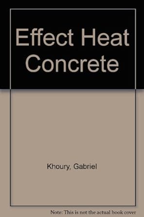 effect of heat on concrete 1st edition gabriel khoury ,carmelo majorana 0415401747, 978-0415401746