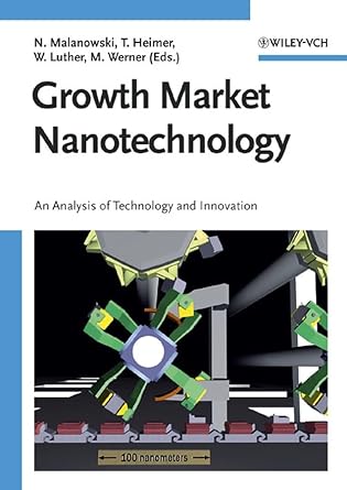 growth market nanotechnology an analysis of technology and innovation 1st edition norbert malanowski ,thomas