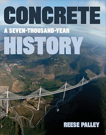 Concrete A Seven Thousand Year History