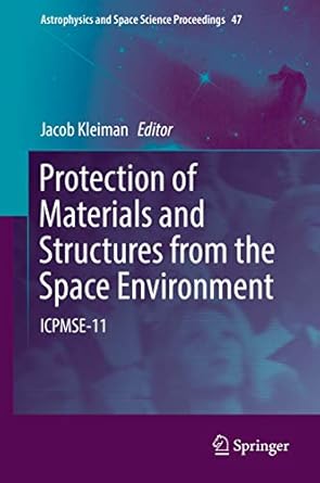 protection of materials and structures from the space environment icpmse 11 1st edition jacob kleiman