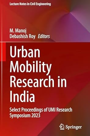 urban mobility research in india select proceedings of umi research symposium 2023 1st edition m manoj