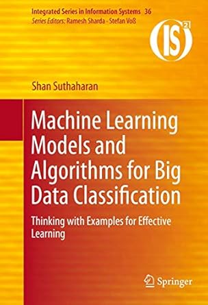 machine learning models and algorithms for big data classification thinking with examples for effective