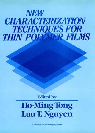 new characterization techniques for thin polymer films 1st edition ho ming tong ,luu t nguyen 0471623466,