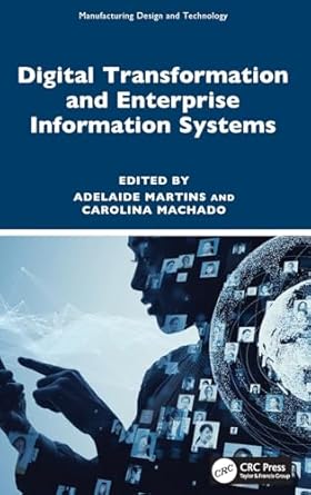 digital transformation and enterprise information systems 1st edition adelaide martins ,carolina machado