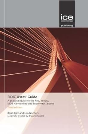 fidic users guide a practical guide to the red yellow mdb harmonised and subcontract books 1st edition brian