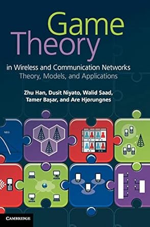 game theory in wireless and communication networks theory models and applications 1st edition zhu han ,dusit