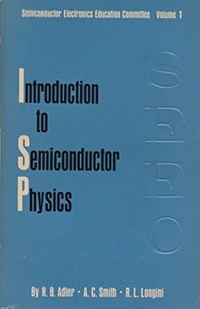 introduction to semiconductor physics 1st edition r l adler, r b , smith, a c , longini 0471008877,
