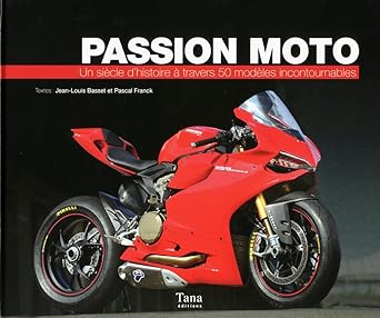 passion moto un siecle dhistoire a travers 50 modeles incontournables 1st edition pascal franck ,jean louis