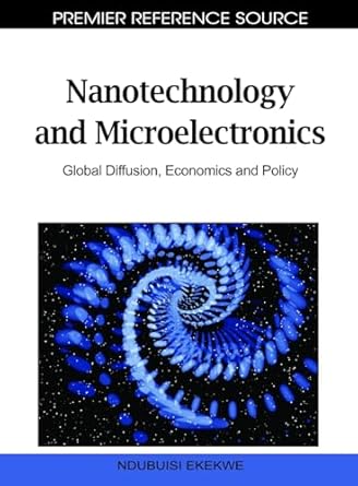 nanotechnology and microelectronics global diffusion economics and policy 1st edition ndubuisi ekekwe