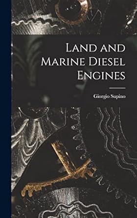 land and marine diesel engines 1st edition giorgio supino 1016793677, 978-1016793674