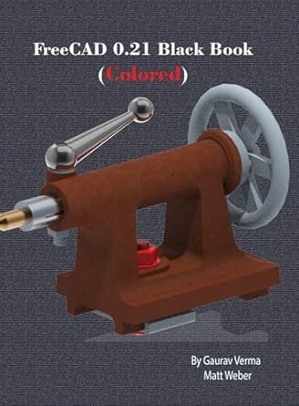 freecad 0 21 black book 1st edition gaurav verma ,matt weber 1774591170, 978-1774591178