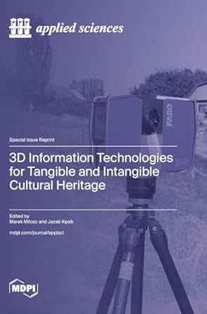 3d information technologies for tangible and intangible cultural heritage 1st edition marek milosz ,jacek