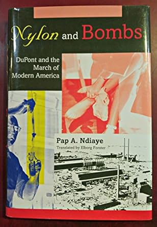 nylon and bombs dupont and the march of modern america 1st edition pap a ndiaye ,elborg forster 0801884446,