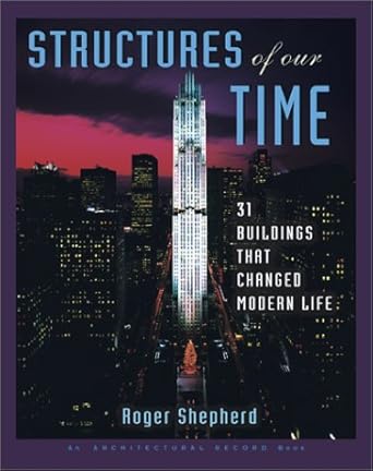 structures of our time 31 buildings that changed modern life 1st edition roger shepherd 0071369694,
