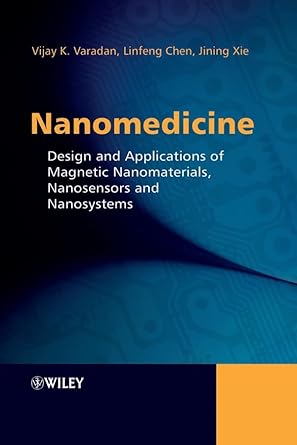 nanomedicine design and applications of magnetic nanomaterials nanosensors and nanosystems 1st edition vijay