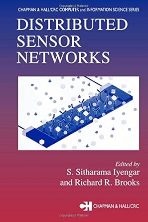 distributed sensor networks 1st edition s sitharama iyengar ,richard r brooks ,clemson university 1584883839,