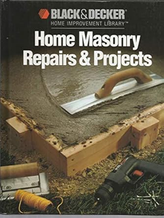 masonry 1st edition black decker home improvement library 0865737320, 978-0865737327
