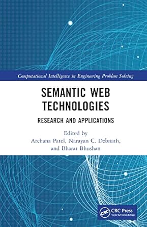 semantic web technologies 1st edition archana patel ,narayan c debnath ,bharat bhushan 1032313692,