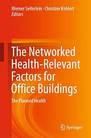 the networked health relevant factors for office buildings the planned health 1st edition werner seiferlein