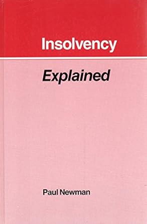 insolvency explained 1st edition paul newman 0947877886, 978-0947877880