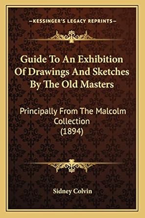 guide to an exhibition of drawings and sketches by the old masters principally from the malcolm collection