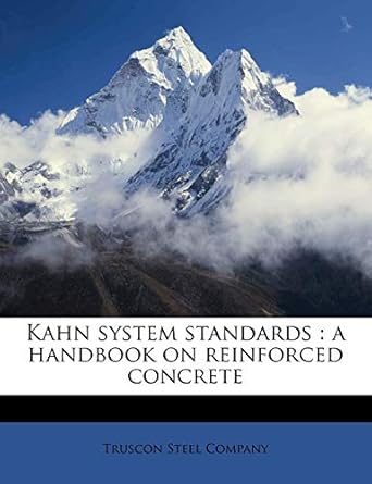 kahn system standards a handbook on reinforced concrete 1st edition truscon steel company 1172942781,