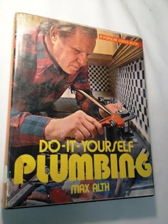 do it yourself plumbing 1st edition max alth 0060101229, 978-0060101220
