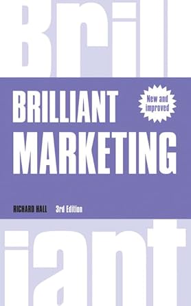 brilliant marketing how to plan and deliver winning marketing strategies regardless of the size of your